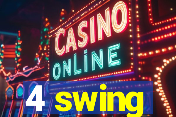 4 swing